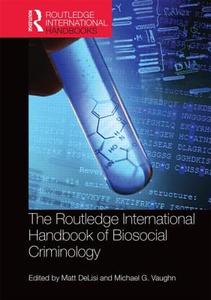 The Routledge International Handbook Of Biosocial Criminology edito da Taylor & Francis Ltd