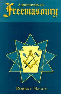 Dictionary Of Freemasonry di Robert Macoy edito da Random House Usa Inc