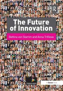 The Future of Innovation di Anna Trifilova edito da Taylor & Francis Ltd