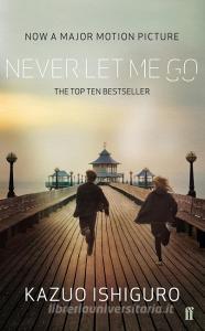 Never Let Me Go. Film Tie-In di Kazuo Ishiguro edito da Faber And Faber Ltd.