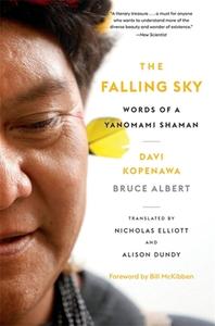The Falling Sky: Words of a Yanomami Shaman, with a New Foreword di Davi Kopenawa, Bruce Albert edito da BELKNAP PR