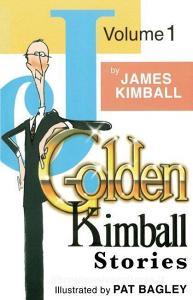 J. Golden Kimball Stories Volume 1 di James N. Kimball edito da Zion Bookworks