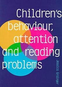 Children's Behaviour, Attention and Reading Problems di Jessica Grainger edito da ACER Press