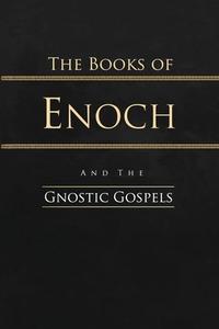 The Books of Enoch and the Gnostic Gospels di R. H. Charles, W. R. Morfill edito da Christopher Jones