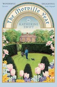 The Morville Year di Katherine Swift edito da Bloomsbury Publishing PLC