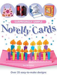 Surprisingly Simple Novelty Cards di Sue Nicholson edito da DAVID & CHARLES