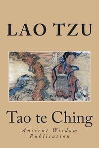Tao Te Ching di Lao Tzu, J. Legge edito da Createspace Independent Publishing Platform