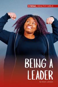 Being a Leader di Anne E. Johnson edito da ABDO PUB CO