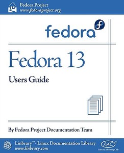Fedora 13 User Guide di Fedora Documentation Project edito da Fultus Corporation
