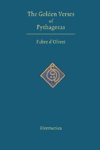 The Golden Verses of Pythagoras di Fabre D'Olivet edito da SOPHIA PERENNIS ET UNIVERSALIS
