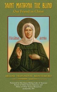 Saint Matrona the Blind di Ariane Trifunovic Montemuro edito da Ideas into Books WESTVIEW