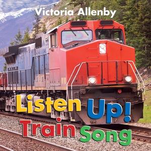 Listen Up! Train Song di Victoria Allenby edito da PAJAMA PR