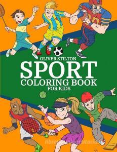 Sport Coloring Book for Kids di Oliver Stilton edito da Charlie Creative Lab