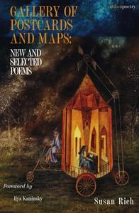 Gallery of Postcards and Maps: New & Selected Poems di Susan Rich edito da SALMON POETRY