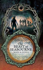 The Beast of Seabourne di Rhys A. Jones edito da Spencerhill Press