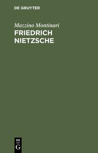 Friedrich Nietzsche di Mazzino Montinari edito da Gruyter, Walter de GmbH