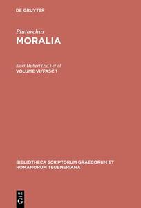 Plutarchus,: Moralia. Volume VI/Fasc 1 edito da Walter de Gruyter