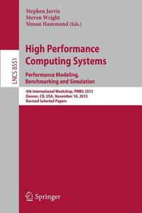 High Performance Computing SystemsPerformance Modeling, Benchmarking and Simulation edito da Springer-Verlag GmbH