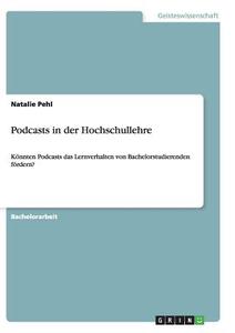 Podcasts in der Hochschullehre di Natalie Pehl edito da GRIN Publishing