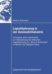 Logistikplanung in der Automobilindustrie di Markus Schneider edito da Gabler, Betriebswirt.-Vlg