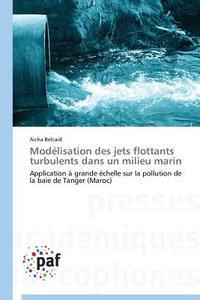 Modélisation des jets flottants turbulents dans un milieu marin di Aicha Belcaid edito da PAF