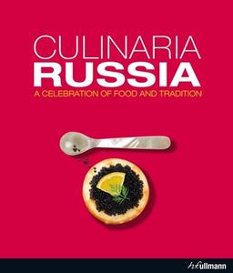 Culinaria Russia: A Celebration of Food and Tradition di Trutter Marion, Marion Trutter, Gregor M. Schmid edito da H.F.Ullmann Publishing Gmbh