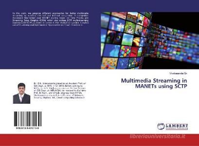 Multimedia Streaming in MANETs using SCTP di Vivekananda Gn edito da LAP Lambert Academic Publishing