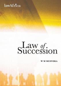 Law of Succession di William Musyoka edito da LawAfrica Publ.