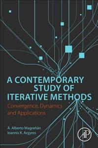 A Contemporary Study of Iterative Methods di A. Alberto (Department of Mathematics Magrenan, Ioanni Argyros edito da Elsevier Science Publishing Co Inc