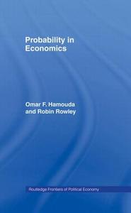 Probability In Economics di Omar Hamouda, Robin Rowley edito da Taylor & Francis Ltd