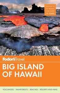 Fodor's Big Island of Hawaii [With Map] edito da Fodor's Travel Publications