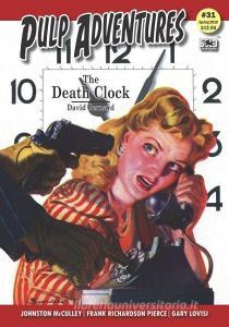 Pulp Adventures #31: The Death Clock di Johnston Mcculley, Frank Richardson Pierce edito da INDEPENDENTLY PUBLISHED
