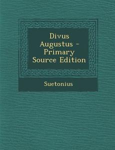 Divus Augustus - Primary Source Edition edito da Nabu Press