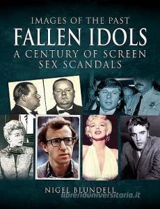 Images of the Past: Fallen Idols di Nigel Blundell edito da Pen & Sword Books Ltd
