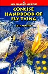 Concise Handbook of Fly Tying di Skip Morris edito da Frank Amato Publications