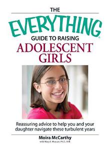 Everything Guide To Raising Adolescent Girls di Moira McCarthy edito da Allison & Busby