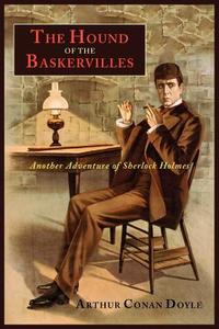 The Hound of the Baskervilles: Another Adventure of Sherlock Holmes di Arthur Conan Doyle edito da MARTINO FINE BOOKS