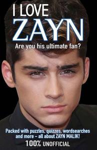 I Love Zayn: Are You His Ultimate Fan? di Buster Books edito da MICHAEL OMARA BOOKS