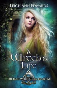 A Witch's Life di Leigh Ann Edwards edito da Tule Publishing Group, LLC