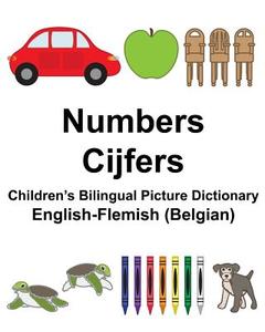 English-Flemish (Belgian) Numbers/Cijfers Children's Bilingual Picture Dictionary di Richard Carlson Jr edito da Createspace Independent Publishing Platform