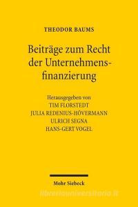 Beiträge zum Recht der Unternehmensfinanzierung di Theodor Baums edito da Mohr Siebeck GmbH & Co. K