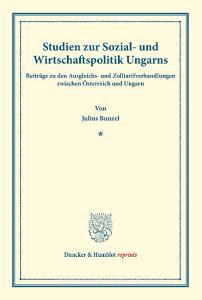Studien zur Sozial- und Wirtschaftspolitik Ungarns. di Julius Bunzel edito da Duncker & Humblot
