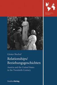 Relationships/beziehungsgeschichten di Gunter Bischof edito da Studienverlag Gesmbh