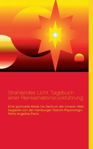 Strahlendes Licht. Tagebuch einer Reinkarnationsrückführung di Michael Hagemann edito da Books on Demand