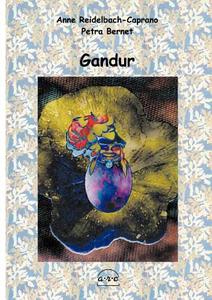 Gandur di Petra Bernet, Anne Reidelbach-Caprano edito da Books on Demand