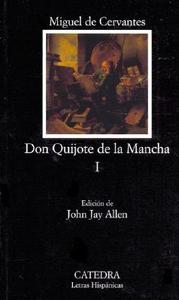 El Ingenioso Hidalgo Don Quijote de la Mancha 1 di Miguel de Cervantes edito da CATEDRA