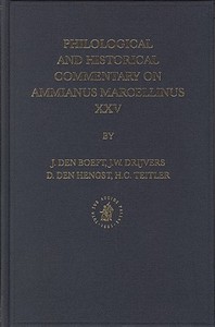 Philological and Historical Commentary on Ammianus Marcellinus XXV di Jan Den Boeft, Jan Willem Drijvers, Hengst edito da BRILL ACADEMIC PUB