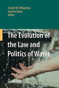 The Evolution of the Law and Politics of Water edito da Springer Netherlands