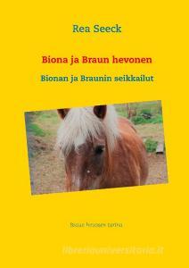 Biona ja Braun hevonen di Rea Seeck edito da Books on Demand