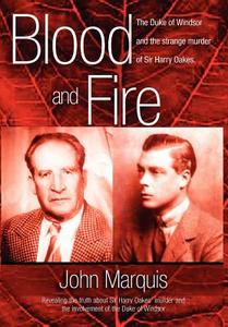 Blood And Fire di John Marquis edito da Lmh Publishing
